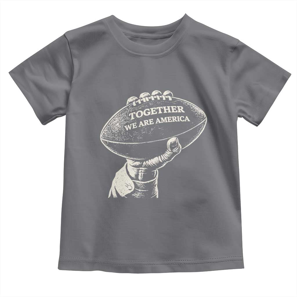 Together We Are America Vintage Football Toddler T Shirt Patriotic Sports Pride Bunny Inspirational Quote