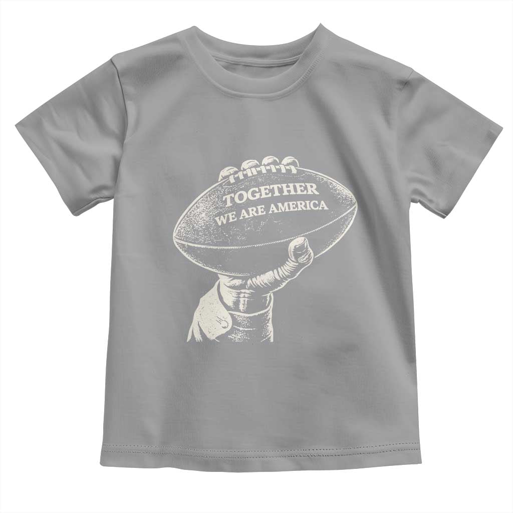 Together We Are America Vintage Football Toddler T Shirt Patriotic Sports Pride Bunny Inspirational Quote