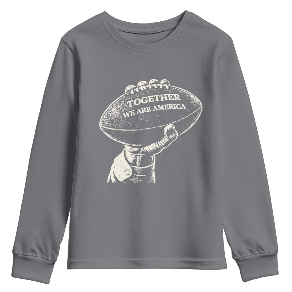 Together We Are America Vintage Football Youth Sweatshirt Patriotic Sports Pride Bunny Inspirational Quote