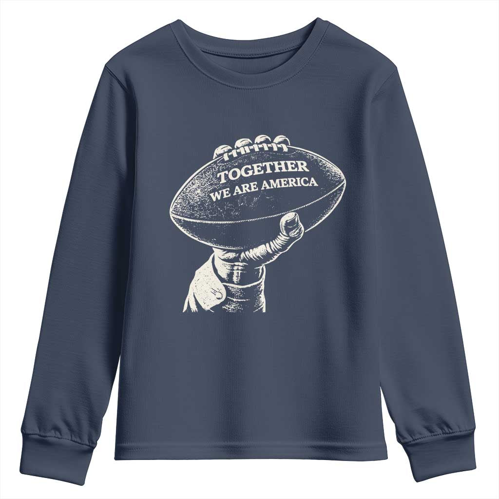 Together We Are America Vintage Football Youth Sweatshirt Patriotic Sports Pride Bunny Inspirational Quote