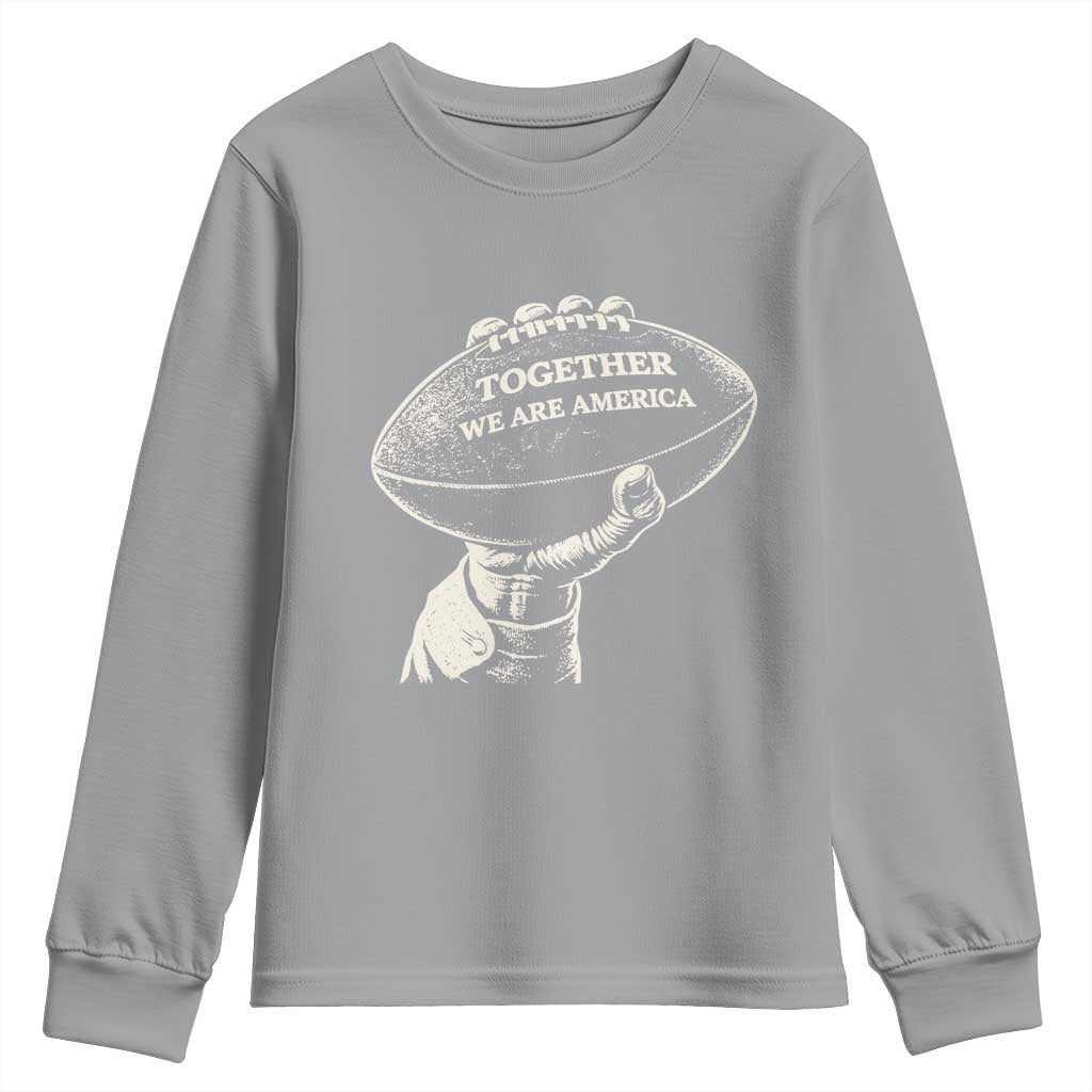Together We Are America Vintage Football Youth Sweatshirt Patriotic Sports Pride Bunny Inspirational Quote