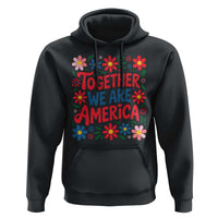 Together We Are America Floral Patriotic Hoodie Retro Red White and Blue Bunny Inspirational Quote