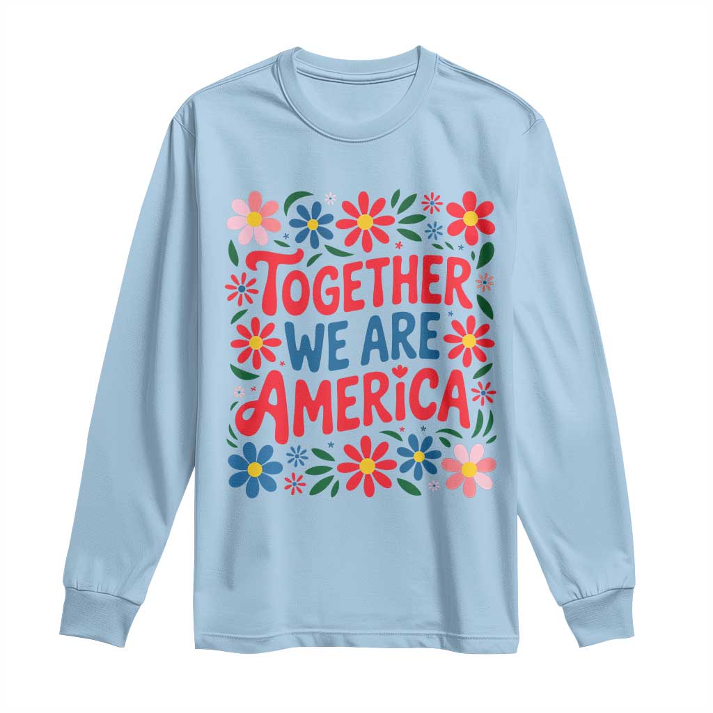 Together We Are America Floral Patriotic Long Sleeve Shirt Retro Red White and Blue Bunny Inspirational Quote