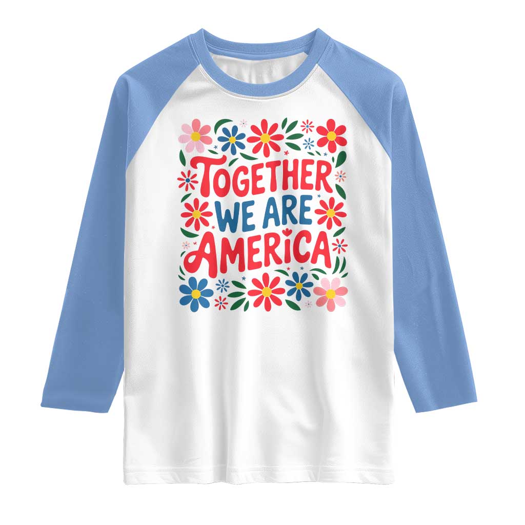 Together We Are America Floral Patriotic Raglan Shirt Retro Red White and Blue Bunny Inspirational Quote