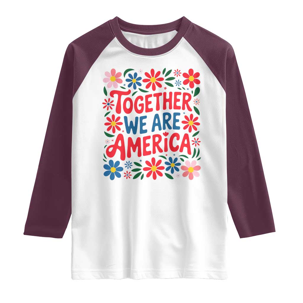 Together We Are America Floral Patriotic Raglan Shirt Retro Red White and Blue Bunny Inspirational Quote