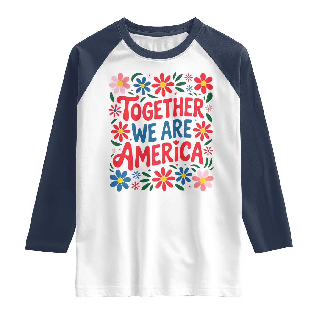 Together We Are America Floral Patriotic Raglan Shirt Retro Red White and Blue Bunny Inspirational Quote