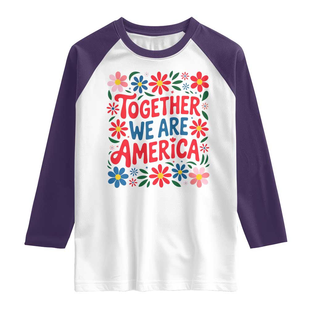 Together We Are America Floral Patriotic Raglan Shirt Retro Red White and Blue Bunny Inspirational Quote