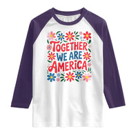 Together We Are America Floral Patriotic Raglan Shirt Retro Red White and Blue Bunny Inspirational Quote