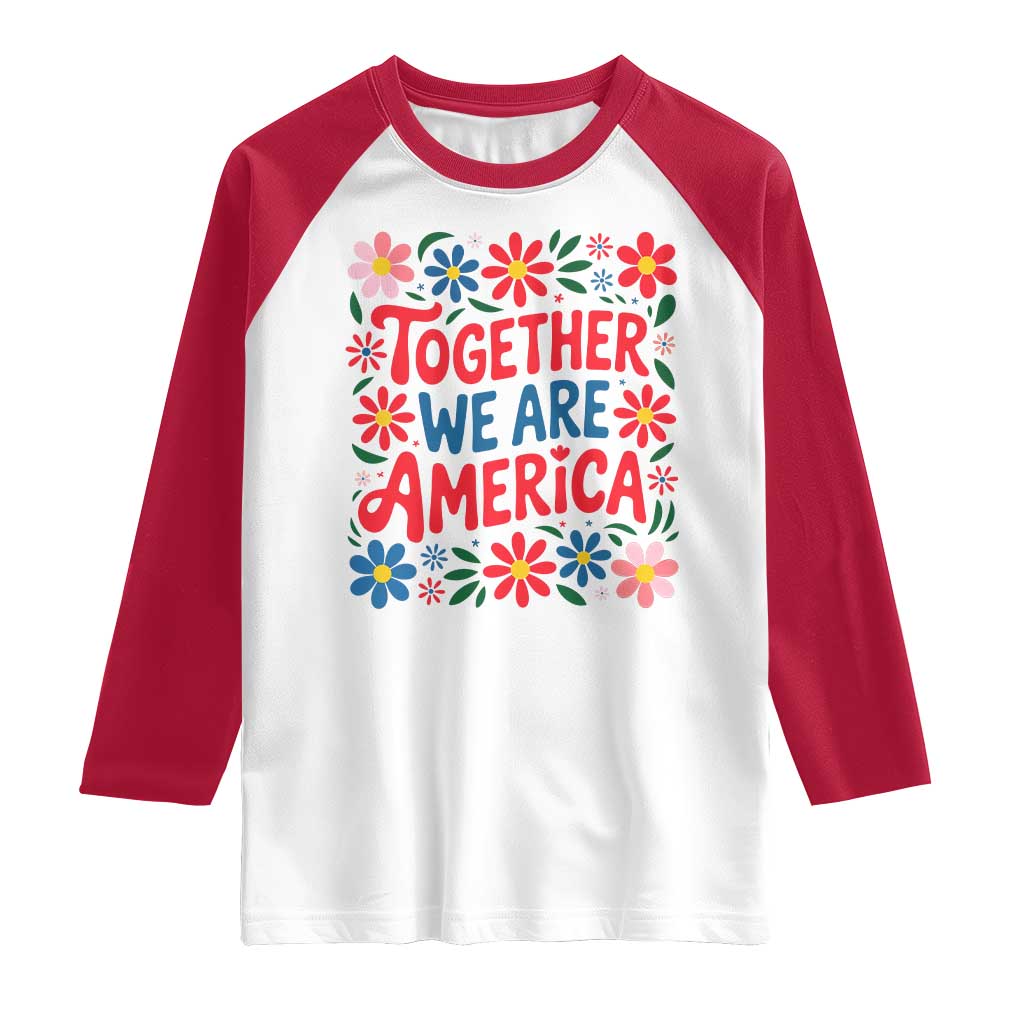Together We Are America Floral Patriotic Raglan Shirt Retro Red White and Blue Bunny Inspirational Quote