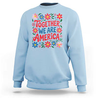 Together We Are America Floral Patriotic Sweatshirt Retro Red White and Blue Bunny Inspirational Quote