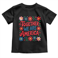 Together We Are America Floral Patriotic Toddler T Shirt Retro Red White and Blue Bunny Inspirational Quote