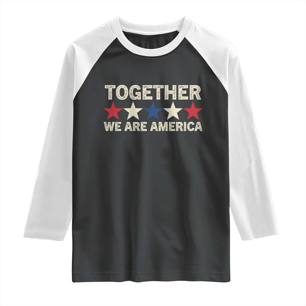 Together We Are America Patriotic Unity Raglan Shirt Vintage Red White Blue Stars Bunny Inspirational Quote