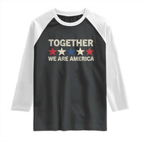 Together We Are America Patriotic Unity Raglan Shirt Vintage Red White Blue Stars Bunny Inspirational Quote