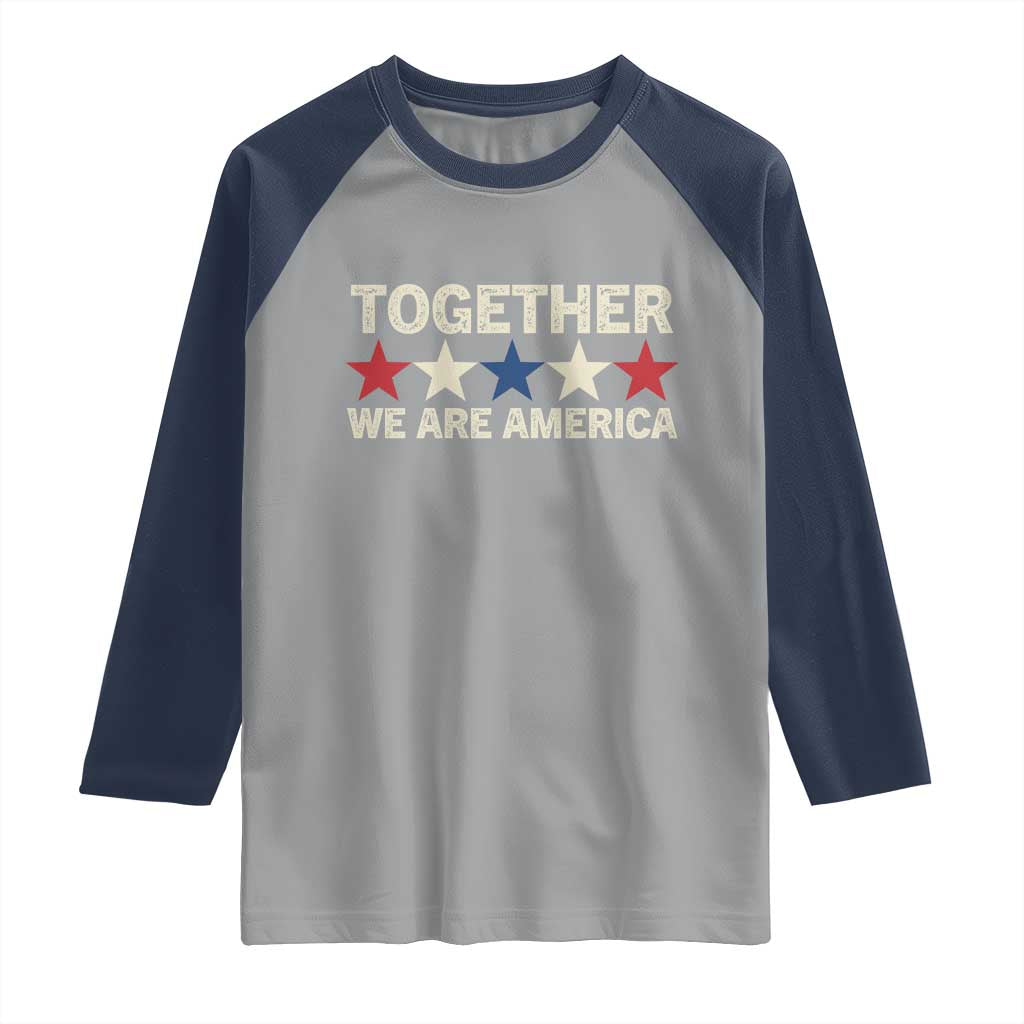 Together We Are America Patriotic Unity Raglan Shirt Vintage Red White Blue Stars Bunny Inspirational Quote