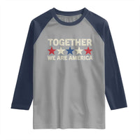 Together We Are America Patriotic Unity Raglan Shirt Vintage Red White Blue Stars Bunny Inspirational Quote