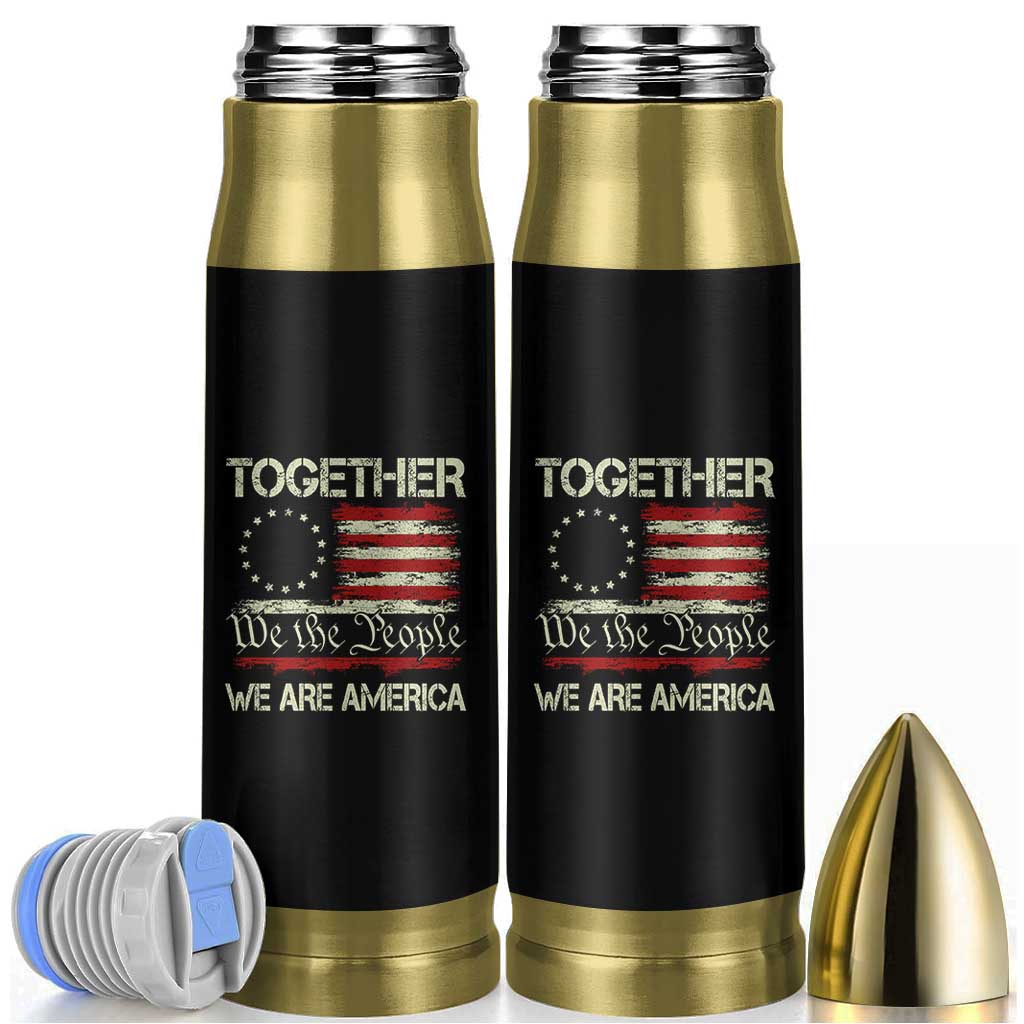 Together We Are America Betsy Ross Patriotic Flag Bullet Tumbler We The People Unity and Freedom Bunny Inspirational Quote