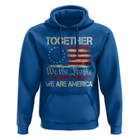 Together We Are America Betsy Ross Patriotic Flag Hoodie We The People Unity and Freedom Bunny Inspirational Quote