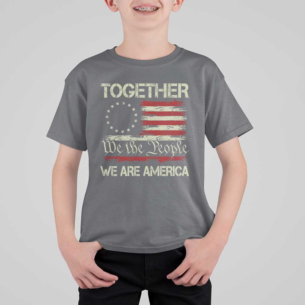 Together We Are America Betsy Ross Patriotic Flag T Shirt For Kid We The People Unity and Freedom Bunny Inspirational Quote
