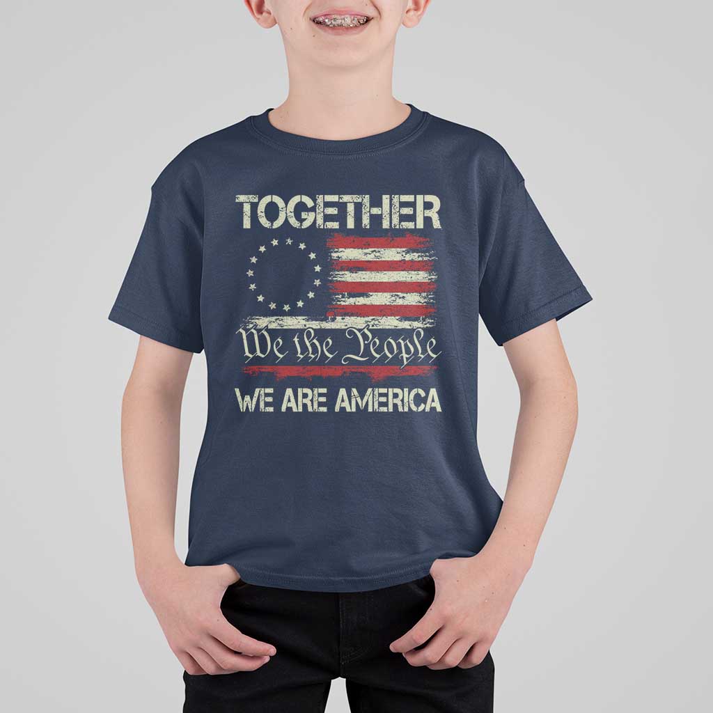 Together We Are America Betsy Ross Patriotic Flag T Shirt For Kid We The People Unity and Freedom Bunny Inspirational Quote
