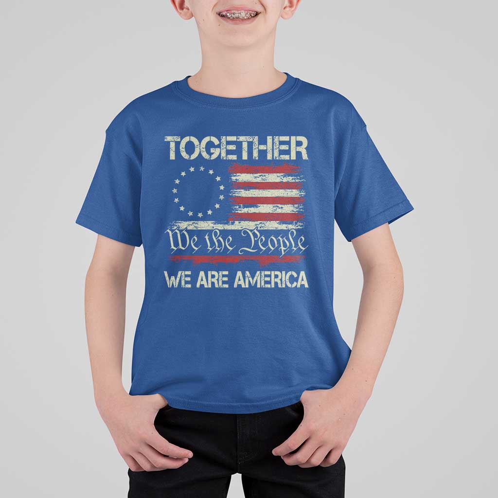 Together We Are America Betsy Ross Patriotic Flag T Shirt For Kid We The People Unity and Freedom Bunny Inspirational Quote
