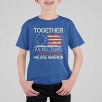 Together We Are America Betsy Ross Patriotic Flag T Shirt For Kid We The People Unity and Freedom Bunny Inspirational Quote