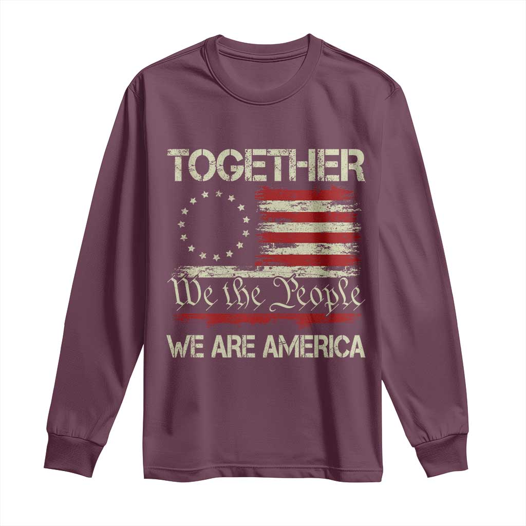 Together We Are America Betsy Ross Patriotic Flag Long Sleeve Shirt We The People Unity and Freedom Bunny Inspirational Quote