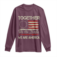 Together We Are America Betsy Ross Patriotic Flag Long Sleeve Shirt We The People Unity and Freedom Bunny Inspirational Quote