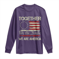 Together We Are America Betsy Ross Patriotic Flag Long Sleeve Shirt We The People Unity and Freedom Bunny Inspirational Quote