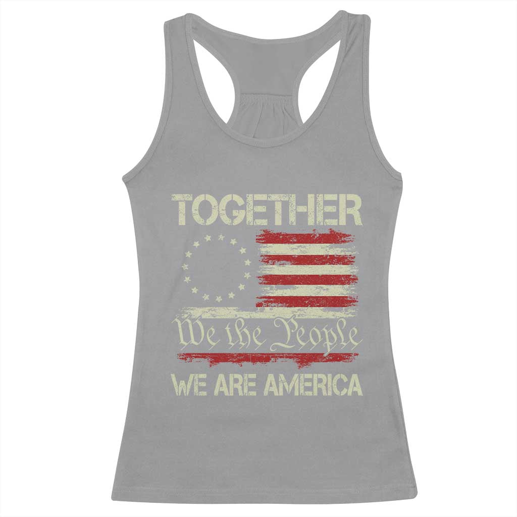 Together We Are America Betsy Ross Patriotic Flag Racerback Tank Top We The People Unity and Freedom Bunny Inspirational Quote