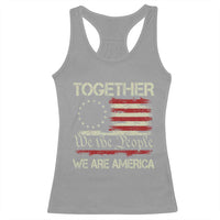 Together We Are America Betsy Ross Patriotic Flag Racerback Tank Top We The People Unity and Freedom Bunny Inspirational Quote
