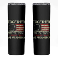 Together We Are America Betsy Ross Patriotic Flag Skinny Tumbler We The People Unity and Freedom Bunny Inspirational Quote