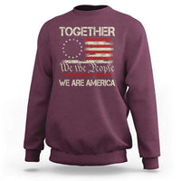 Together We Are America Betsy Ross Patriotic Flag Sweatshirt We The People Unity and Freedom Bunny Inspirational Quote