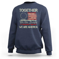 Together We Are America Betsy Ross Patriotic Flag Sweatshirt We The People Unity and Freedom Bunny Inspirational Quote