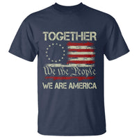 Together We Are America Betsy Ross Patriotic Flag T Shirt We The People Unity and Freedom Bunny Inspirational Quote
