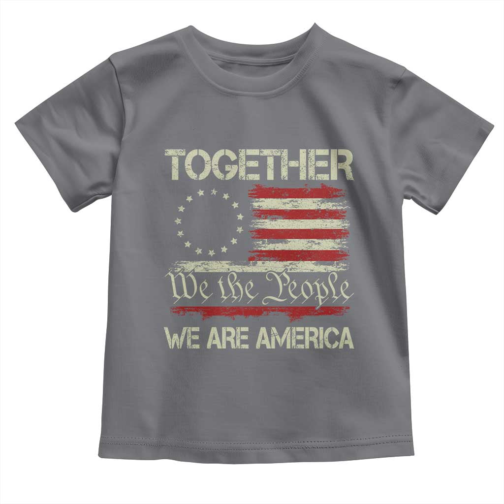 Together We Are America Betsy Ross Patriotic Flag Toddler T Shirt We The People Unity and Freedom Bunny Inspirational Quote