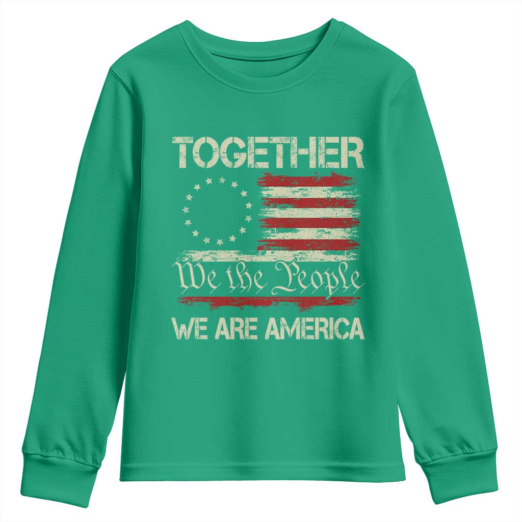 Together We Are America Betsy Ross Patriotic Flag Youth Sweatshirt We The People Unity and Freedom Bunny Inspirational Quote