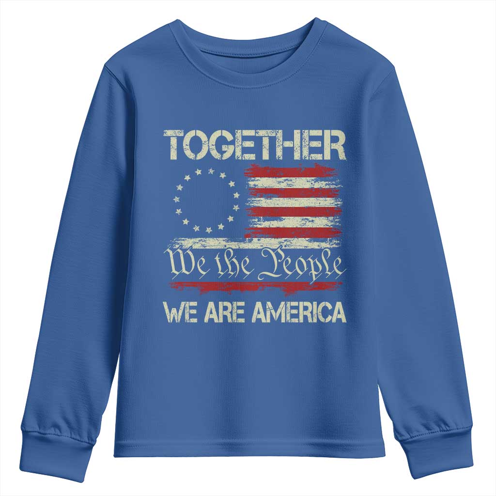 Together We Are America Betsy Ross Patriotic Flag Youth Sweatshirt We The People Unity and Freedom Bunny Inspirational Quote