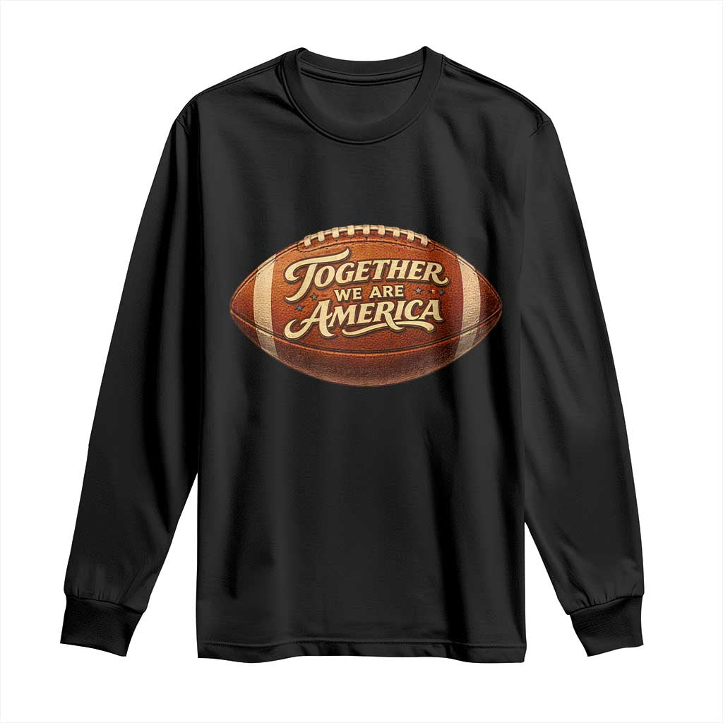 Together We Are America Long Sleeve Shirt Bold Statement Unity Bunny Inspirational Quote