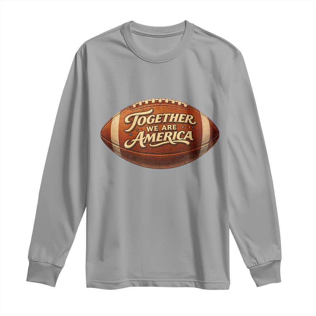 Together We Are America Long Sleeve Shirt Bold Statement Unity Bunny Inspirational Quote