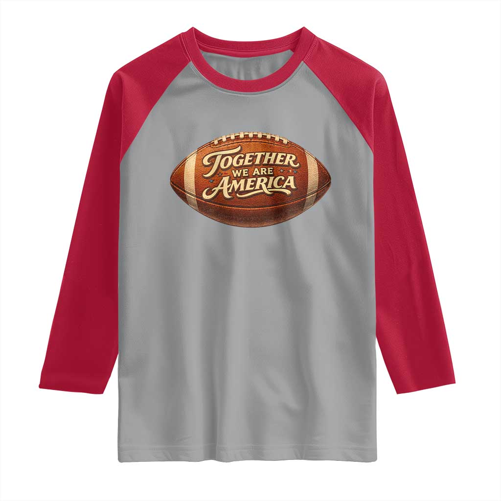 Together We Are America Raglan Shirt Bold Statement Unity Bunny Inspirational Quote