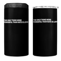 The Only Thing More Powerful Than Hate Is Love Cute Bunny 4 in 1 Can Cooler Tumbler Retro Rabbit Kindness Inspirational Quote