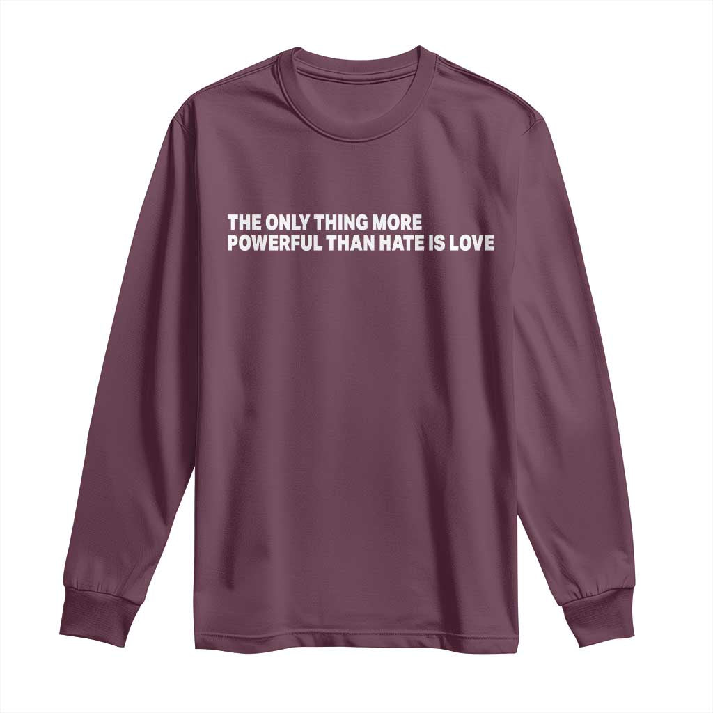 The Only Thing More Powerful Than Hate Is Love Cute Bunny Long Sleeve Shirt Retro Rabbit Kindness Inspirational Quote