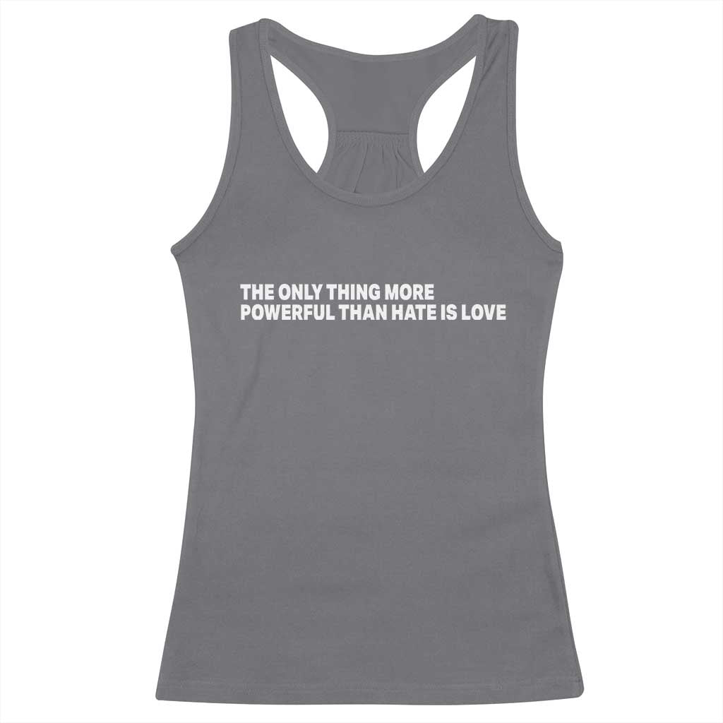 The Only Thing More Powerful Than Hate Is Love Cute Bunny Racerback Tank Top Retro Rabbit Kindness Inspirational Quote