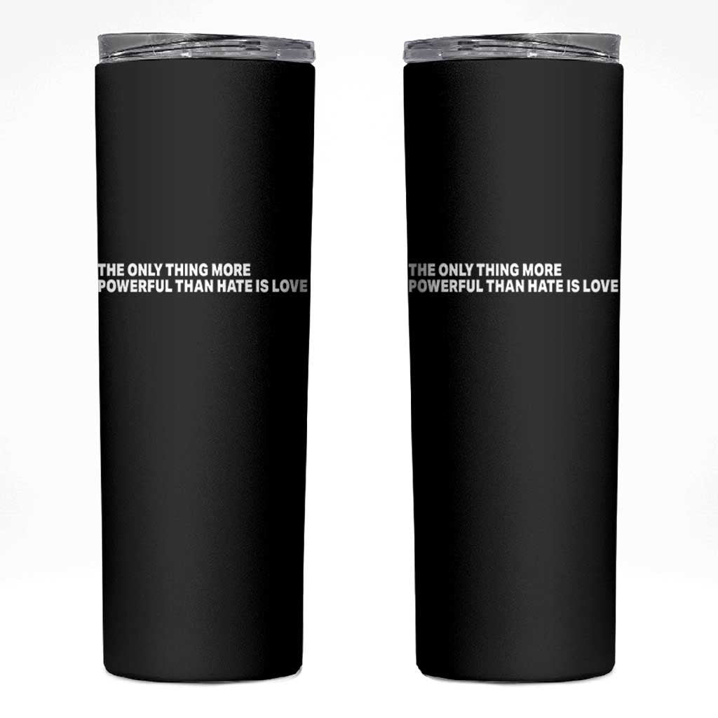 The Only Thing More Powerful Than Hate Is Love Cute Bunny Skinny Tumbler Retro Rabbit Kindness Inspirational Quote