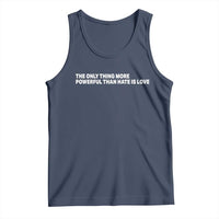 The Only Thing More Powerful Than Hate Is Love Cute Bunny Tank Top Retro Rabbit Kindness Inspirational Quote