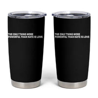 The Only Thing More Powerful Than Hate Is Love Cute Bunny Tumbler Cup Retro Rabbit Kindness Inspirational Quote