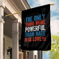 The Only Thing More Powerful Than Hate Is Love Garden Flag Bold Red White and Blue Bunny Inspirational Quote