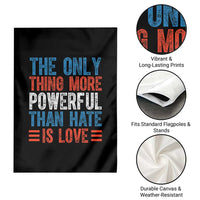 The Only Thing More Powerful Than Hate Is Love Garden Flag Bold Red White and Blue Bunny Inspirational Quote