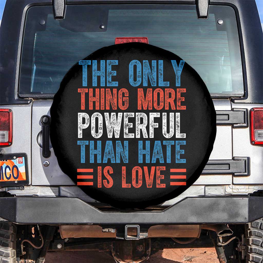 The Only Thing More Powerful Than Hate Is Love Spare Tire Cover Bold Red White and Blue Bunny Inspirational Quote