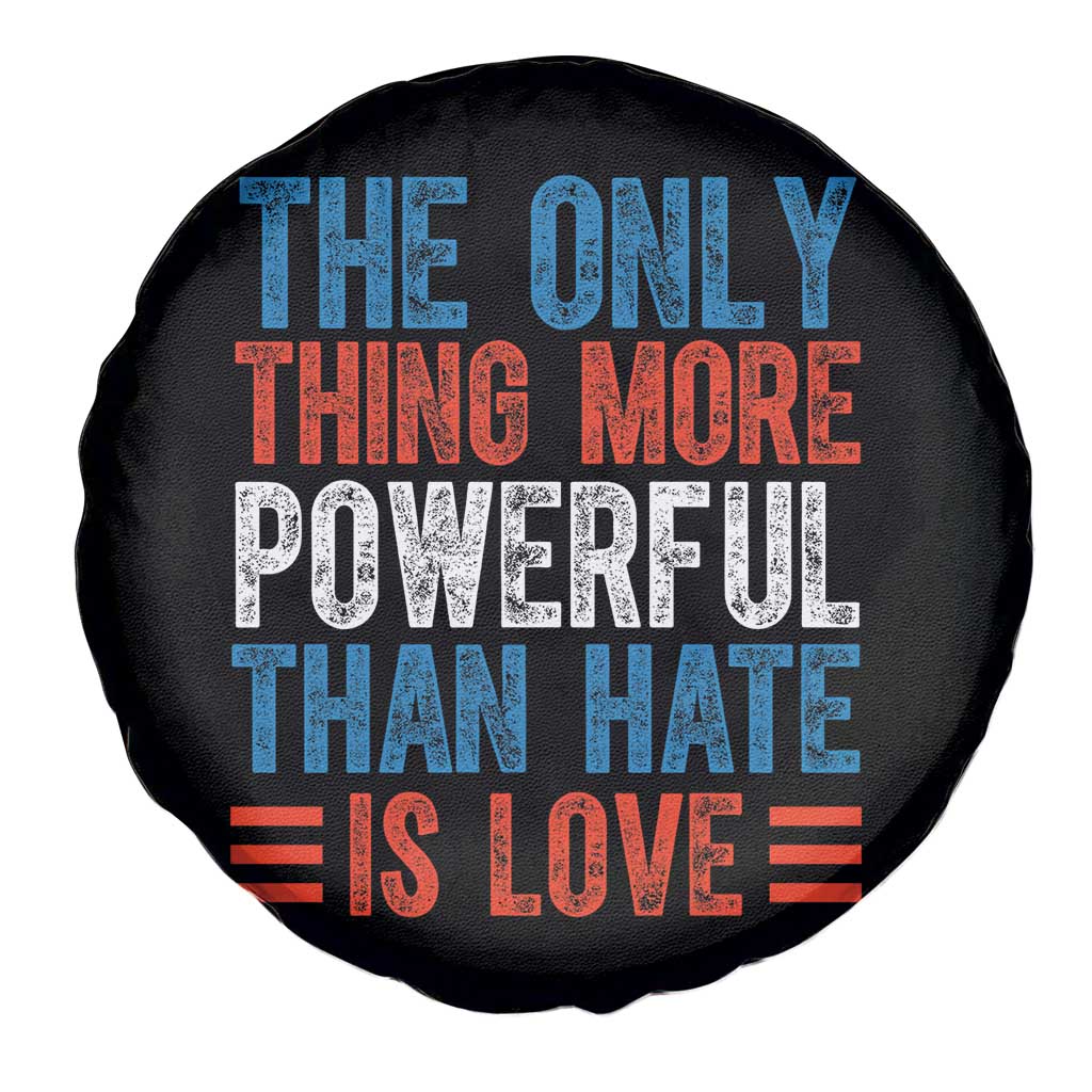 The Only Thing More Powerful Than Hate Is Love Spare Tire Cover Bold Red White and Blue Bunny Inspirational Quote